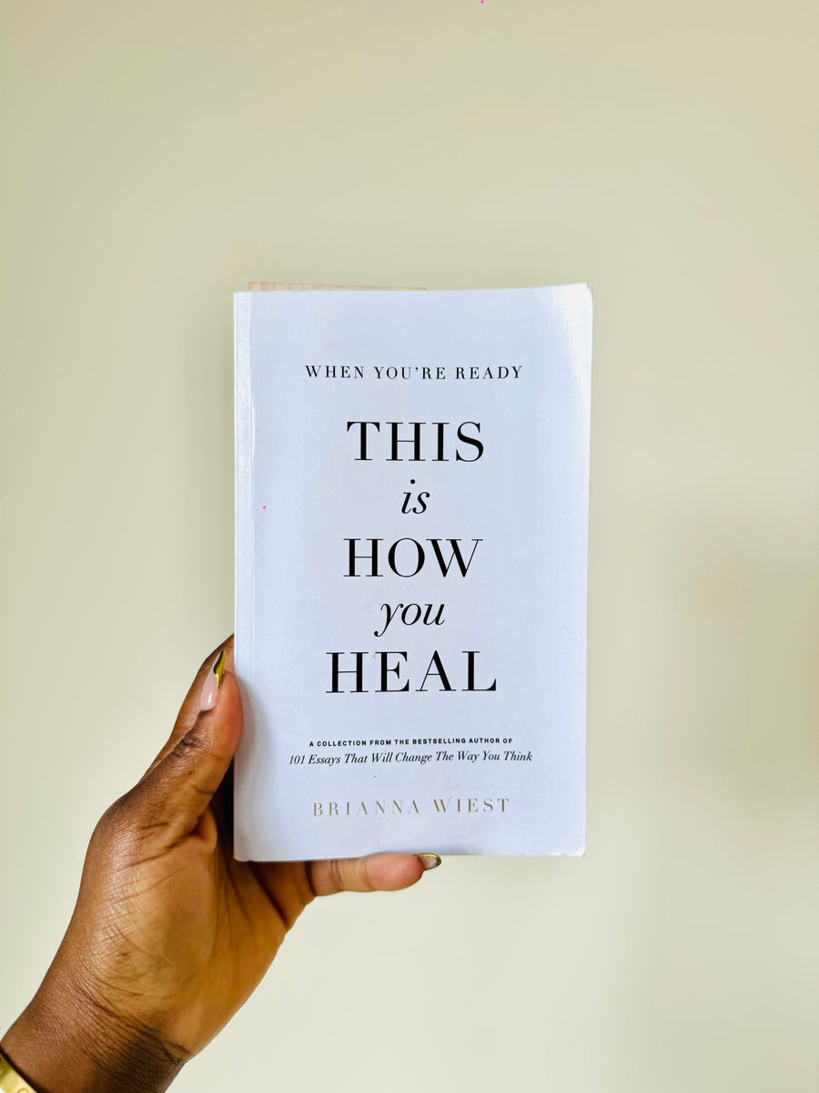 When You’re Ready This is How You Heal By Brianna Wiest