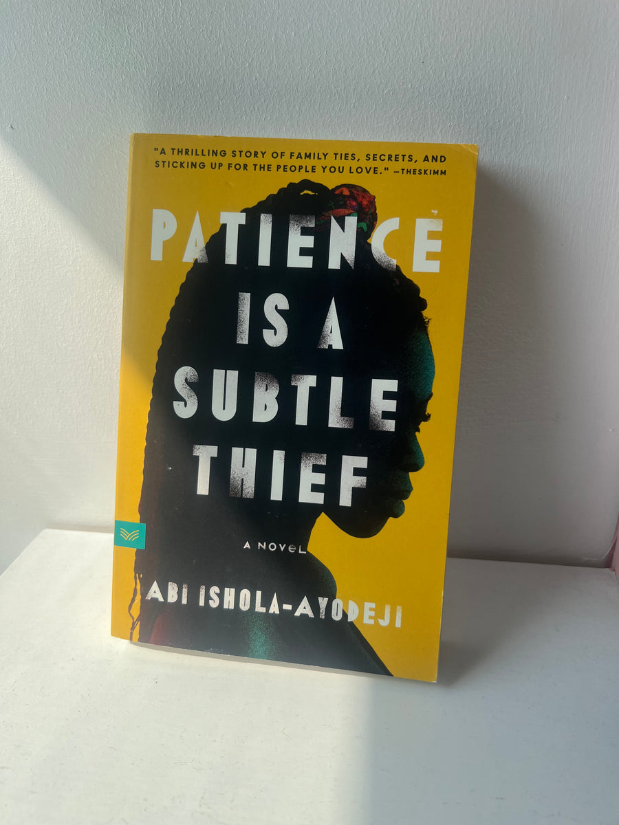 Patience Is A Subtle Thief By Abi Ishola-Ayodeji