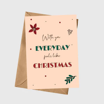 Everyday Feels Like Christmas A5 Greeting Card