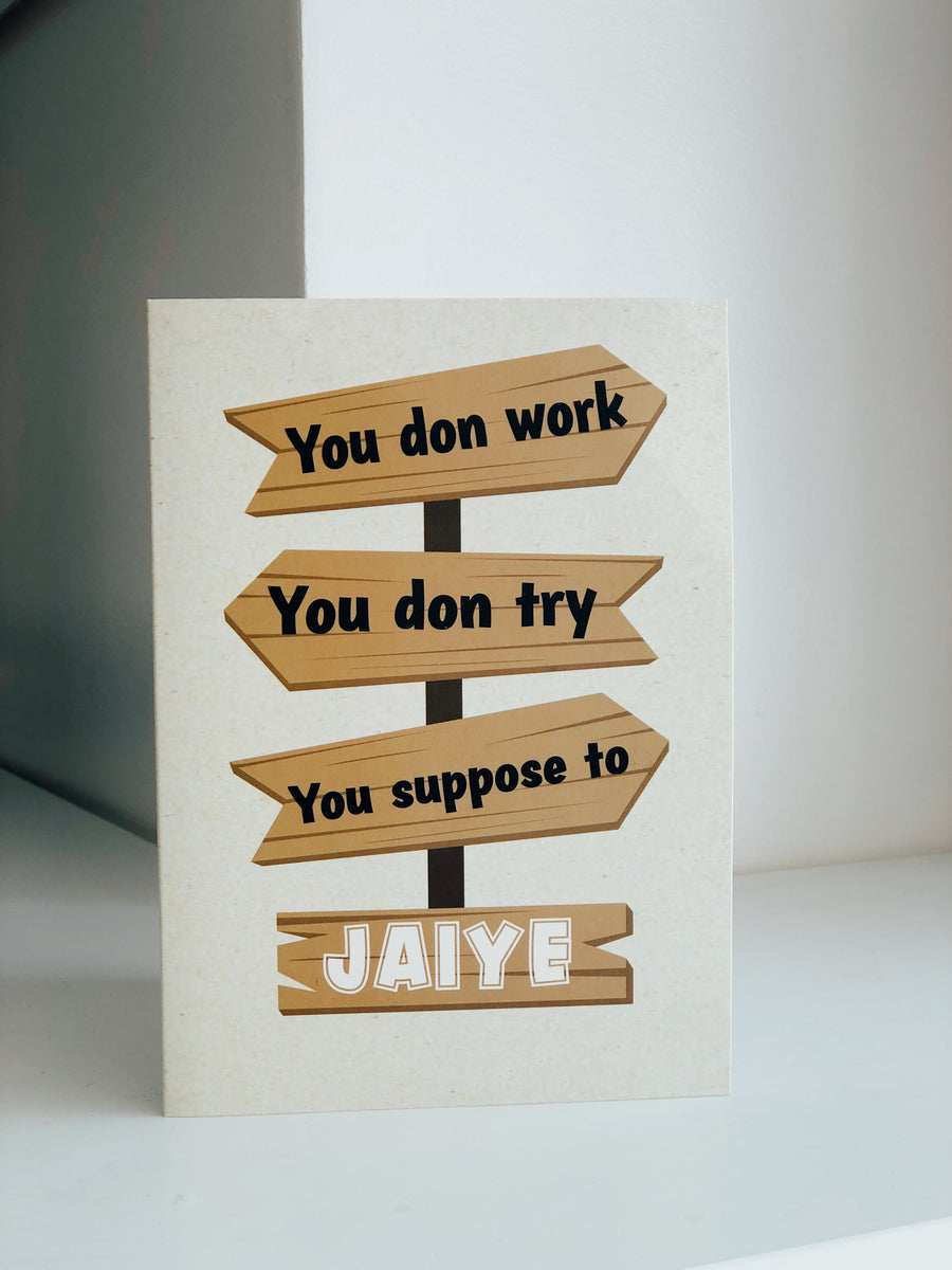 You Don Work Jaiye A5 Greeting Card